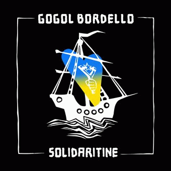 Gogol Bordello : Solidaritine Gogol Bordello : Solidaritine
